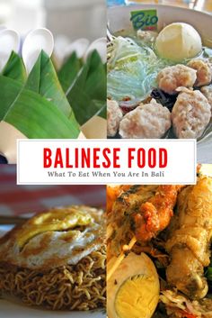 there are many different foods on the plate and in this collage with words that read, baliese food what to eat when you are in bali