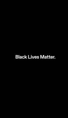 the words black lives matter written in white on a black background