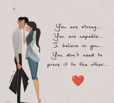 a couple kissing each other with the words you are strong, you are capable i believe in you if you don't need to prove it to the other