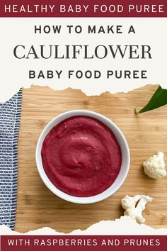 Raspberry baby puree with cauliflower in a small bowl on a bamboo chopping board with cauliflower florets and a black and white tea towel on the side. Carrot Baby Puree, Baby Cauliflower, Baby Food Puree, Cauliflower Puree, Steamed Cauliflower, Healthy Baby Food, Baby Puree