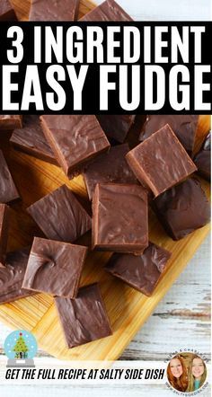 three ingredient easy fudge recipe on a cutting board with text overlay that reads 3 ingredient easy fudge