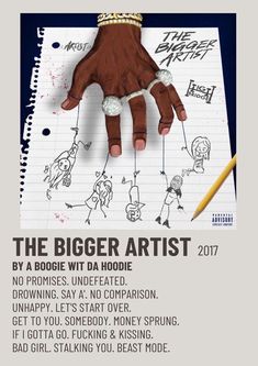 the bigger artist by a boogie wt da hodie poster with hand drawn on paper