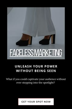 a woman's legs and heels with the words faceless marketing