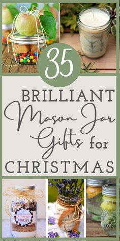 mason jar gifts for christmas with text overlay that reads, brilliant mason jar gifts for christmas