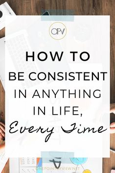 the words how to be confident in anything in life, every time on top of a desk