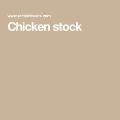 chicken stock is shown in this image with the words chicken stock on it's side