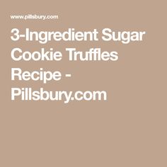 three ingredient sugar cookie truffles recipe - pillsbury com