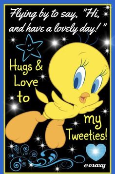 a cartoon character saying hugs and love to my tweeties