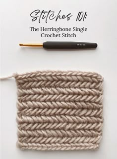 the herringbone single crochet stitch is shown next to a knitting needle and yarn