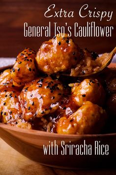 a close up of a bowl of food with text overlay that reads extra crispy general tso's cauliflower with sriracha rice