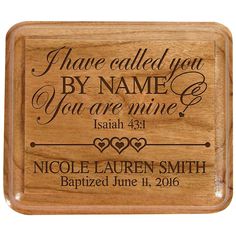 a wooden plaque with the words i have called you by name, you are mine