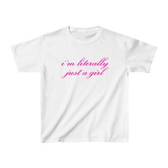 I'm Literally Just a Girl White Baby Tee - printwithSKY Funny Quotes T Shirts, Quote T Shirt, Tshirts With Text, Graphic Tees Funny, Cute Pink Tops With Funny Text, Baby Tees Aesthetic, Fun Baby Tees, Baby Tees, Baby Tees With Words