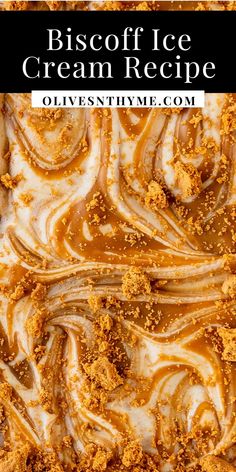 an ice cream dessert with caramel swirl on top and text overlay that reads, biscoff ice cream recipe