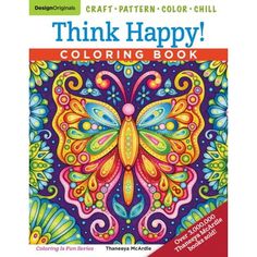 an adult coloring book with the title think happy coloring book, featuring colorful butterflies and swirls