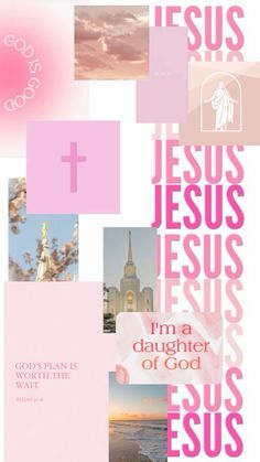 pink and white collage with the words jesus, i'm a daughter of god