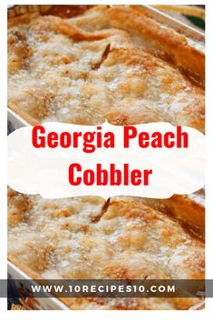 a casserole dish is shown with the words georgia peach cobbler on it