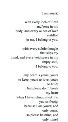 a poem written in black and white with the words i am yours