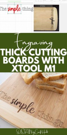 a cutting board with some bread on it and the words, engaging thick cutting boards with xtool m