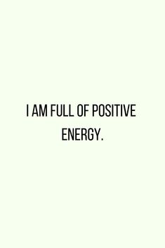 the words i am full of positive energy are written in black on a white background