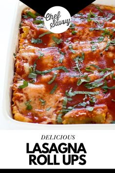 lasagna rolls in a white casserole dish with text overlay that reads delicious lasagna rolls