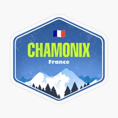 a sticker with the words chamonixx france in front of mountains and trees