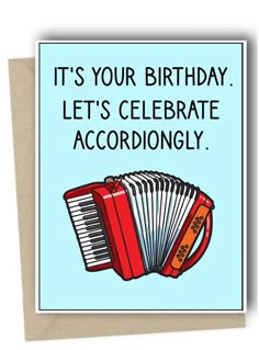 an accordion birthday card with the words, it's your birthday let's celebrate accordingly