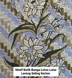 a close up of a blue and white flower on a wallpapered surface with the words mott batik bunga lotus laar leng selling keron