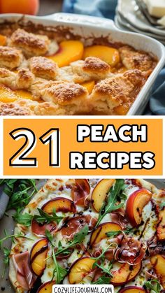 Peach cobbler in a baking dish and a peach-topped pizza with text "21 Peach Recipes". What To Do With Peaches, Balanced Dinner, Comfort Soup Recipes, Healthy Dinner Ideas