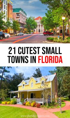 two houses with the words, 21 cutest small towns in florida on top and bottom