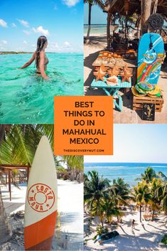 the best things to do in mahual mexico, including surfboards and palm trees