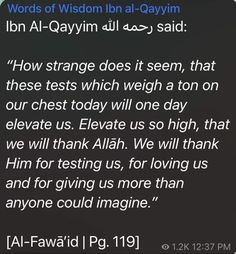 a text message that reads words of wisdom in al - qayyim, how strange does it seem that these tests which weigh one day