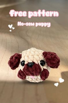 a small stuffed dog sitting on top of a wooden table with the caption free pattern no - sew puppy