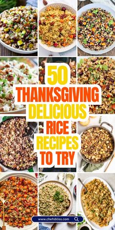 many different pictures of thanksgiving dishes with the words, 50 thanksgiving delicious rice recipes to try