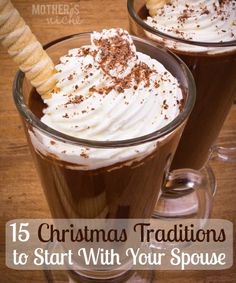 two glasses filled with hot chocolate and whipped cream on top of each other, the text reads 15 christmas traditions to start with your space