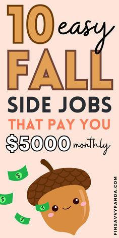 an advertisement with the words 10 easy fall side jobs that pay you $ 500 00