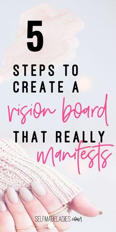 a woman's hand holding a pair of gloves with the text 5 steps to create a vision board that really manfests