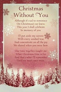 a christmas poem with snowflakes and trees in the background that reads, christmas without you