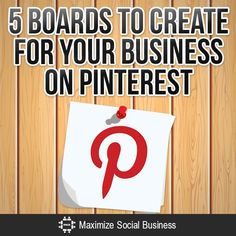 the pin is pinned to a piece of paper that says, 5 boards to create for your business on pinterest