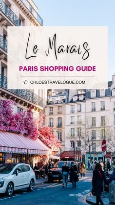 the streets in paris with text overlay that reads le marais paris shopping guide