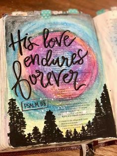 an open bible with the words, his love continues forever