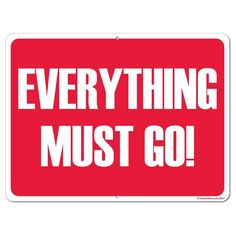 Everything Must Go Sign or Sticker - #2 House Clean Out Sale Sign, Corrugated Plastic Signs, Go Sign, Get Rid Of Everything, Sale Signs, Sale Sign, Quick Quotes, Plastic Signs, Corrugated Plastic