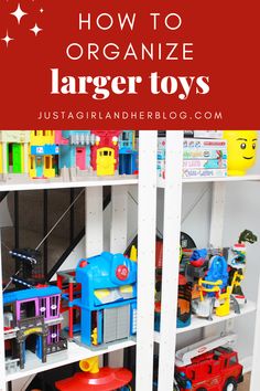 a toy store shelf with toys on it and the title how to organize larger toys