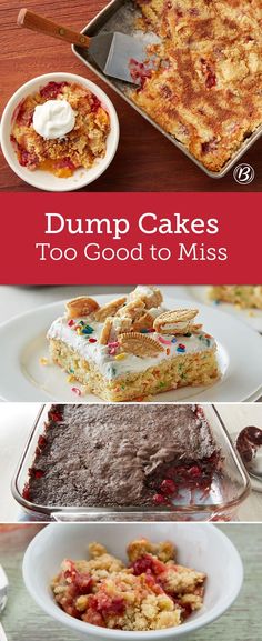 there are many different types of cakes on the table with words above them that read dump cakes too good to miss