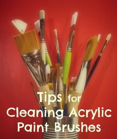 a tin can filled with paint brushes and the words tips for cleaning acrylic paint brushes