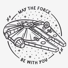 a black and white drawing of a spaceship with the words may the force be with you