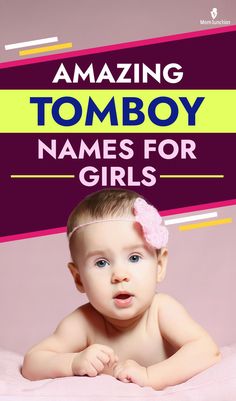 A few names tend to stereotype a girl and hence are not preferred by a few parents. So, if you are looking for some neutral names, here are a few tomboy names for girls. A tomboy is a term used to refer to a female who behaves in manners considered boyish.