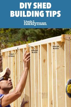 a man is building a house with the words diy shed building tips on it