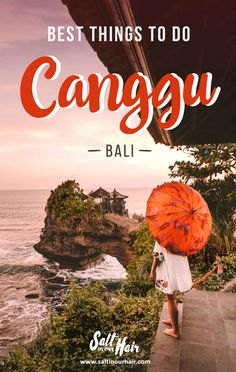 a woman holding an orange umbrella with the words best things to do in canggu bali