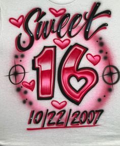 a white t - shirt with the words sweet sixteen written in red and black on it