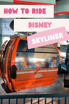 an orange cable car with the words how to ride disney skyliner on it's side